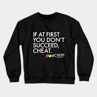 IF AT FIRST... Crewneck Sweatshirt